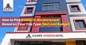 How to Pick a Hotel in Bhubaneswar Based on Your Trip Type (Not Just Budget)
