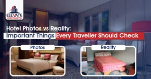 Hotel Photos vs Reality: What Should You Really Look For?